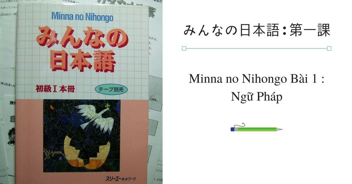 Minna no Nihongo ngữ pháp bài 1
