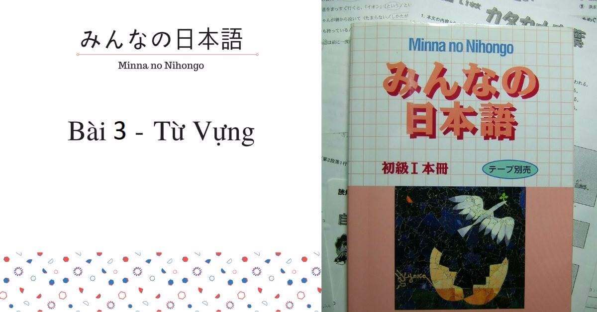 Minna no Nihongo bài 3 : Từ Vựng